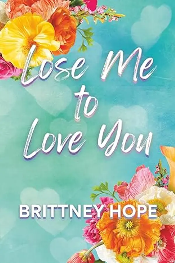 Lose Me to Love You by Brittney Hope cover