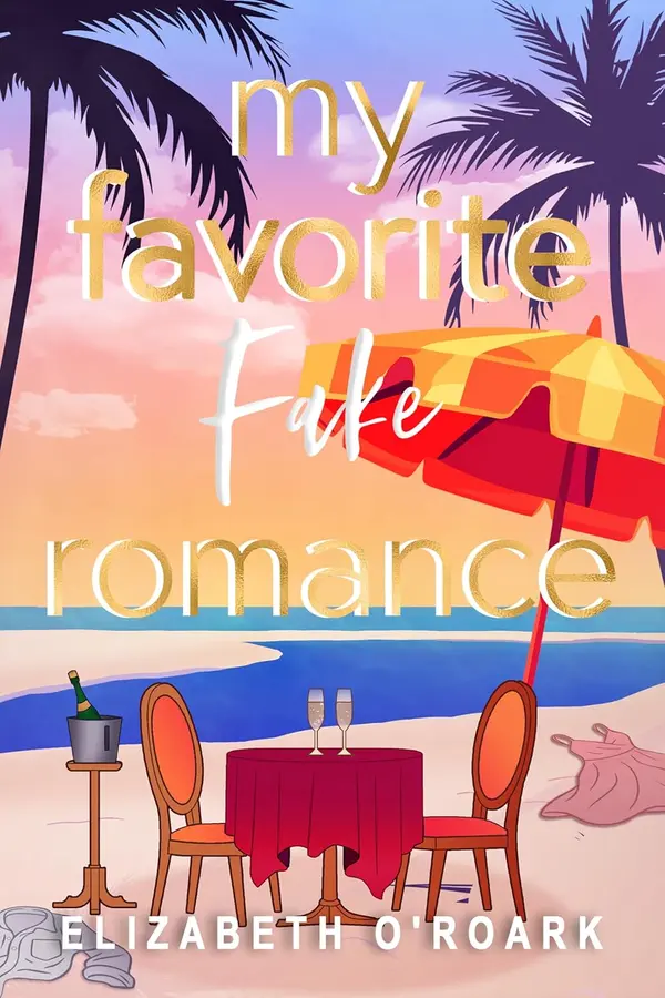 My Favorite Fake Romance by Elizabeth O'Roark cover