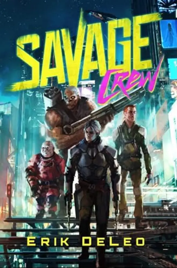 Savage Crew by Erik DeLeo, Felix Ortiz, Sarah Chorn cover