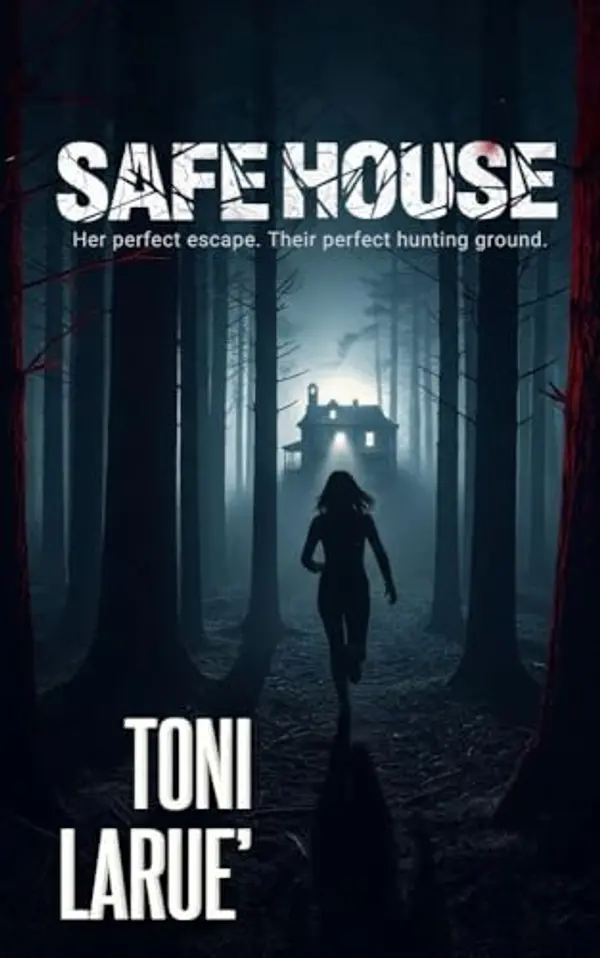 Safe House: Her Perfect Escape. Their Perfect hunting ground by Toni Larue' cover