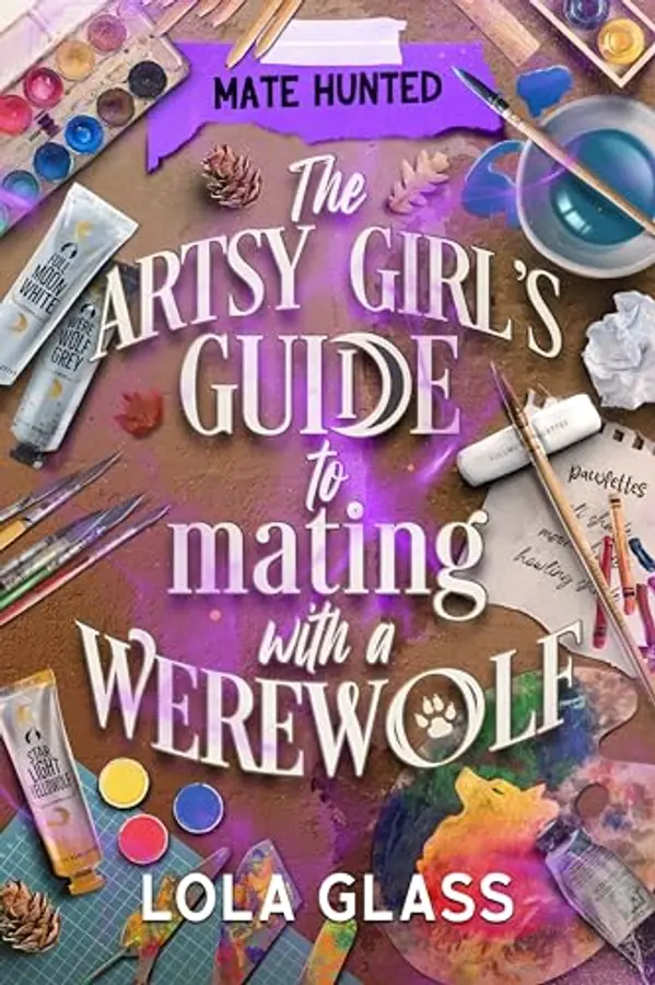 The Artsy Girl's Guide to Mating with a Werewolf by Lola Glass cover