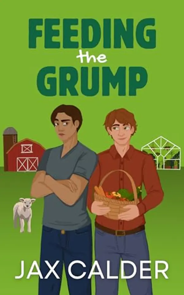 Feeding the Grump: An Enemies to Lovers MM Romance Novella by Jax Calder cover