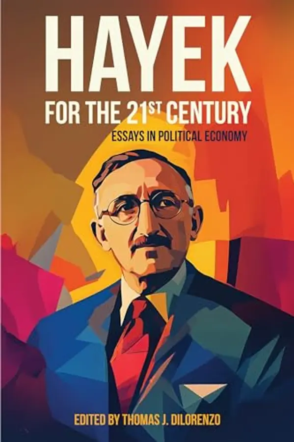 Hayek for the 21st Century: Essays in Political Economy by Friedrich Hayek cover