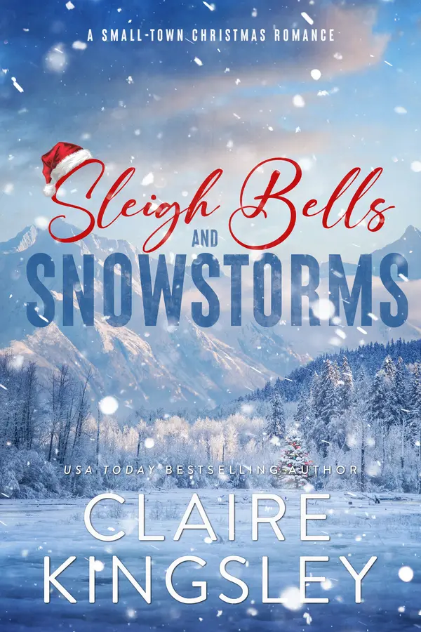 Sleigh Bells and Snowstorms: A Small-Town Christmas Romance by Claire Kingsley cover