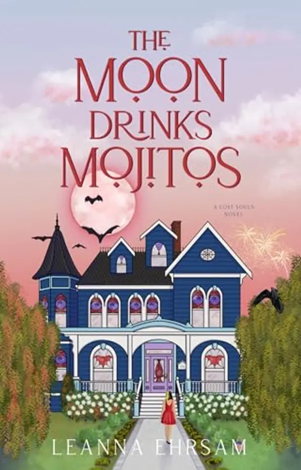 The Moon Drinks Mojitos: A Lost Souls Novel by LeAnna Ehrsam cover