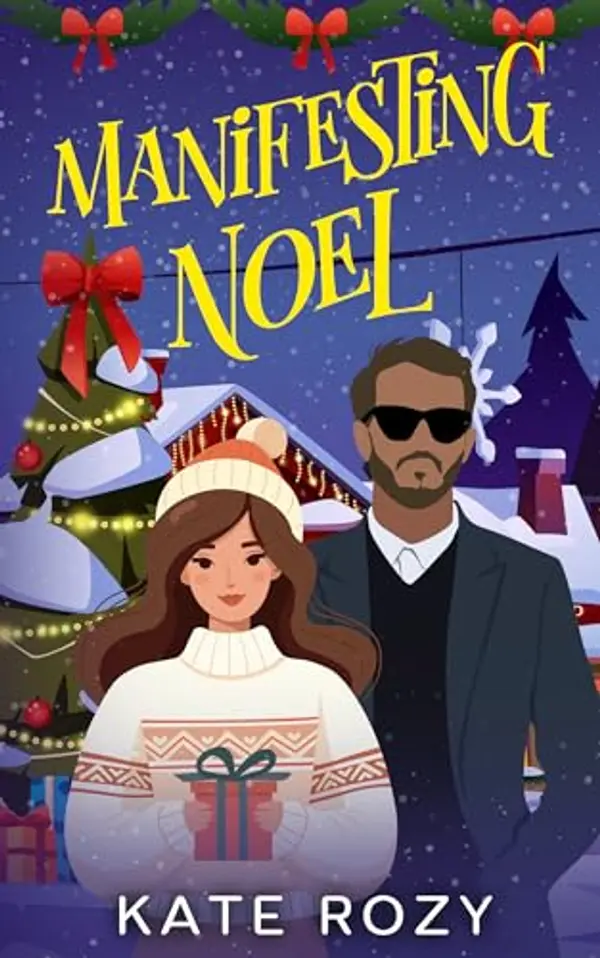 Manifesting Noel: A Spicy Christmas Romance Novella by Kate Rozy cover