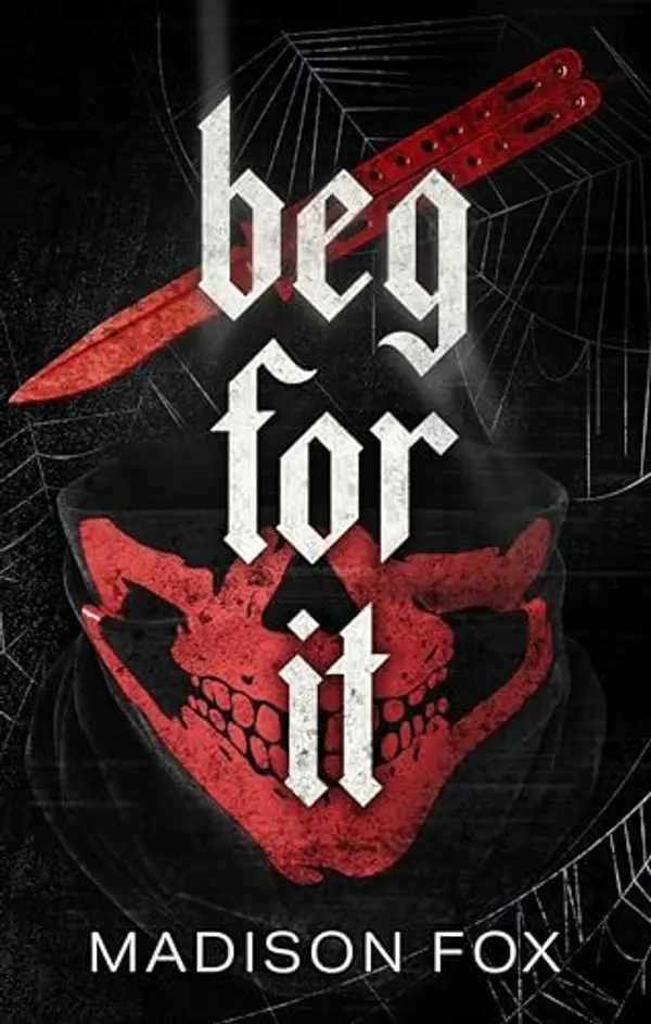 Beg For It: Dark Romance Novella by Madison Fox cover