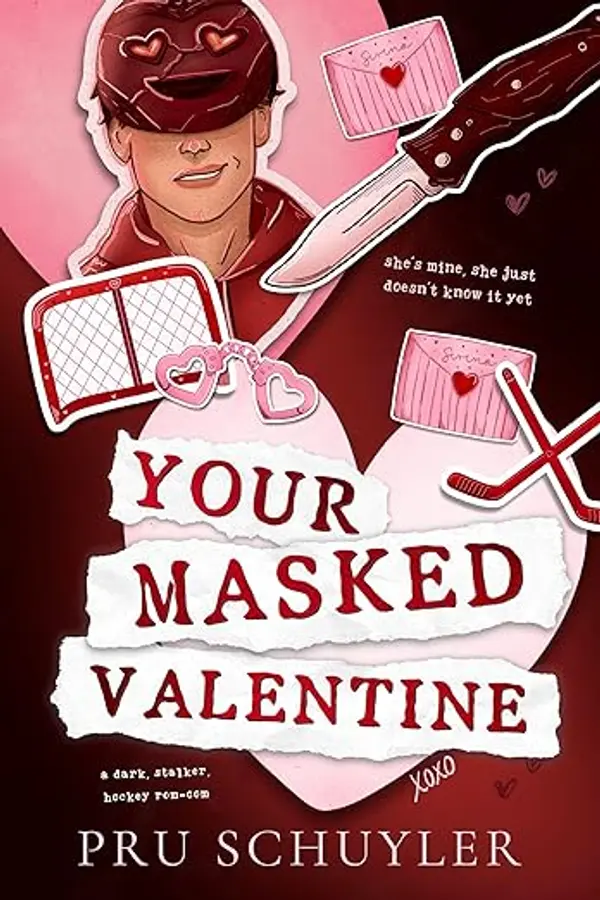 Your Masked Valentine: A dark, stalker, hockey rom-com (Saint Paul Sinners Book 1) by Pru  Schuyler cover