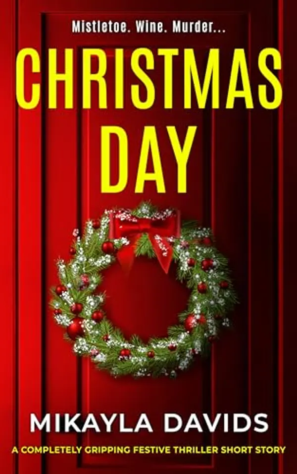 Christmas Day: A completely gripping festive thriller short story by Mikayla Davids cover
