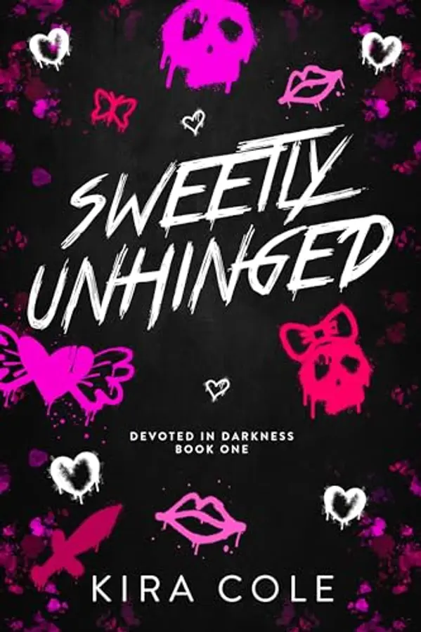 Sweetly Unhinged: A Dark Rom-Com by Kira Cole cover