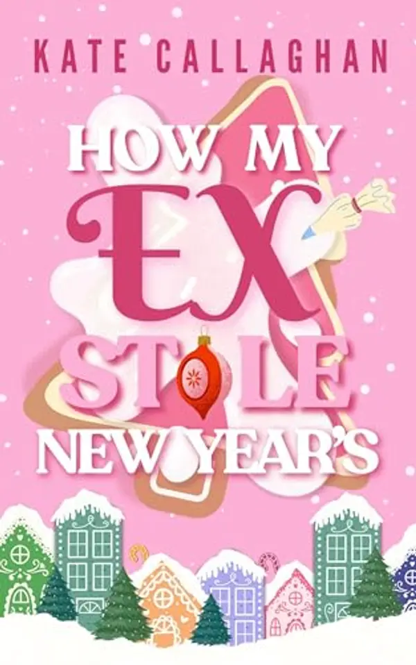 How My Ex Stole New Year's by Kate  Callaghan cover