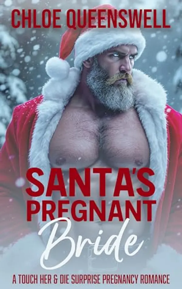 Santa's Pregnant Bride: A Touch Her & Die Surprise Pregnancy Romance by Chloe Queenswell cover