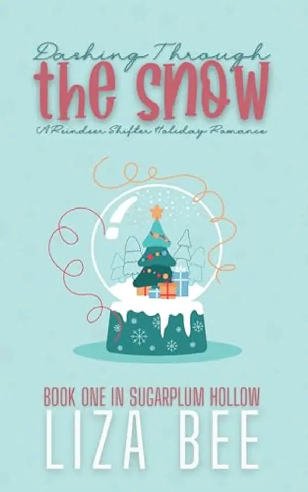 Dashing Through the Snow: A Christmas Reindeer Shifter Romance by Liza Bee cover