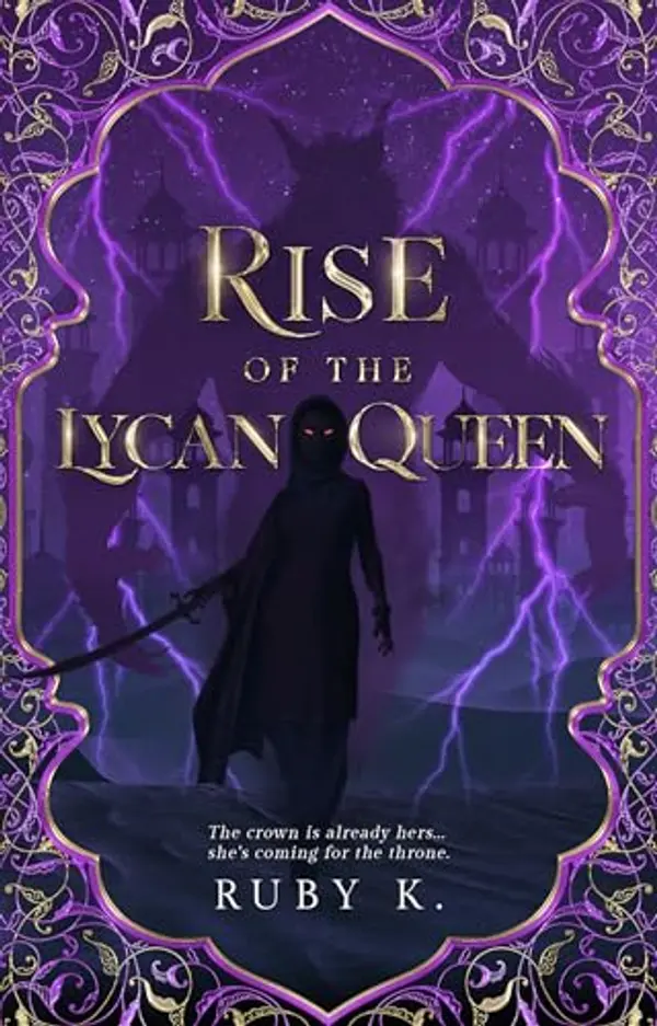 Rise of the Lycan Queen: The crown is already hers...she's coming for the throne. by Ruby K. cover