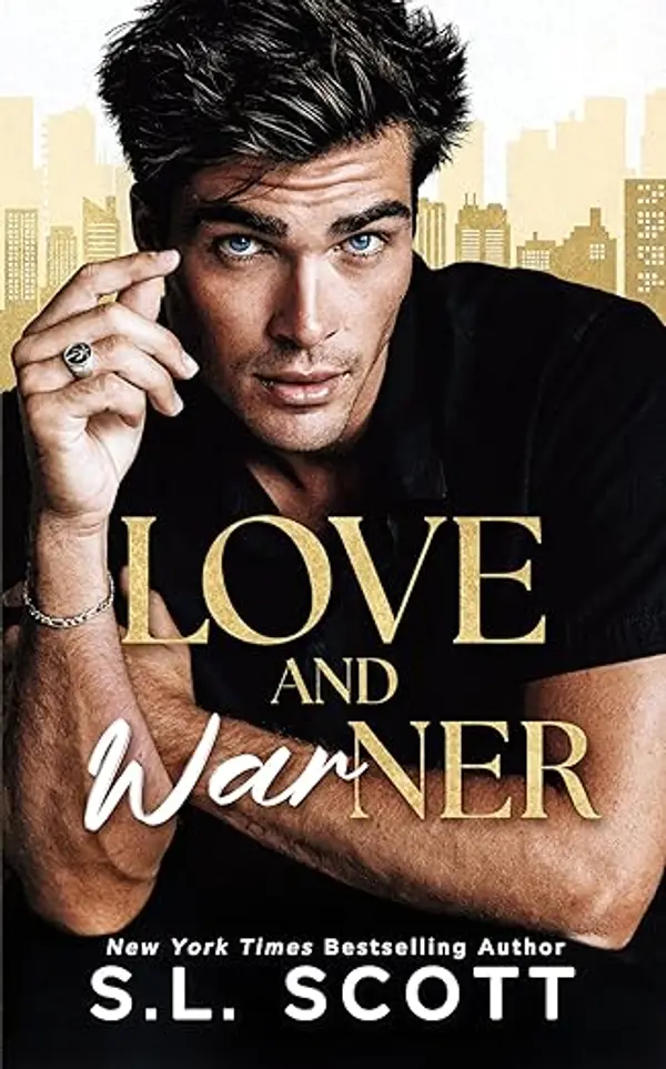 Love and Warner: A Grumpy, Enemies to Lovers, Fake Dating Romance by S.L. Scott cover