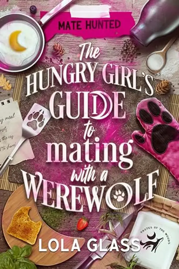 The Hungry Girl's Guide to Mating with a Werewolf by Lola Glass cover