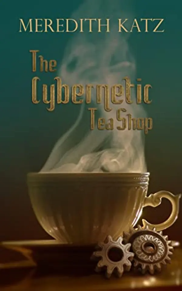 The Cybernetic Tea Shop by Meredith Katz cover