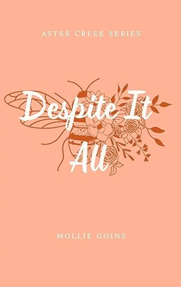 Despite It All (Aster Creek #3) by Mollie Goins cover