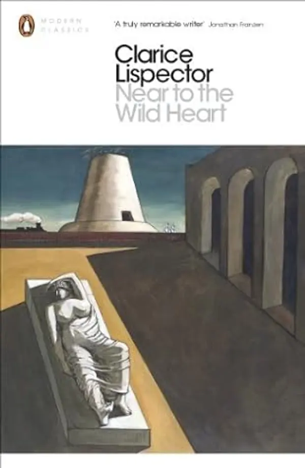 Near to the Wild Heart (Penguin Modern Classics) by Clarice Lispector (2014-02-06) by Clarice Lispector cover