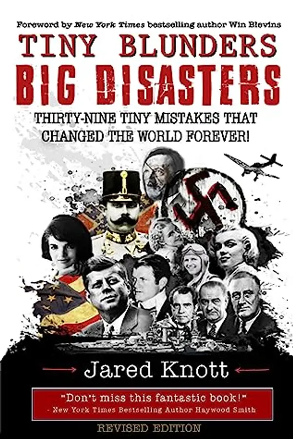 Tiny Blunders/Big Disasters: Thirty-Nine Tiny Mistakes That Changed the World Forever by Jared Knott cover