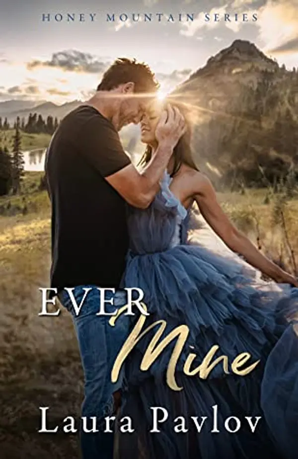 Ever Mine (Honey Mountain, #2) by Laura Pavlov cover