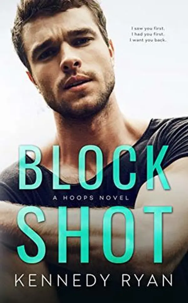 Block Shot (Hoops, #2) by Kennedy Ryan cover
