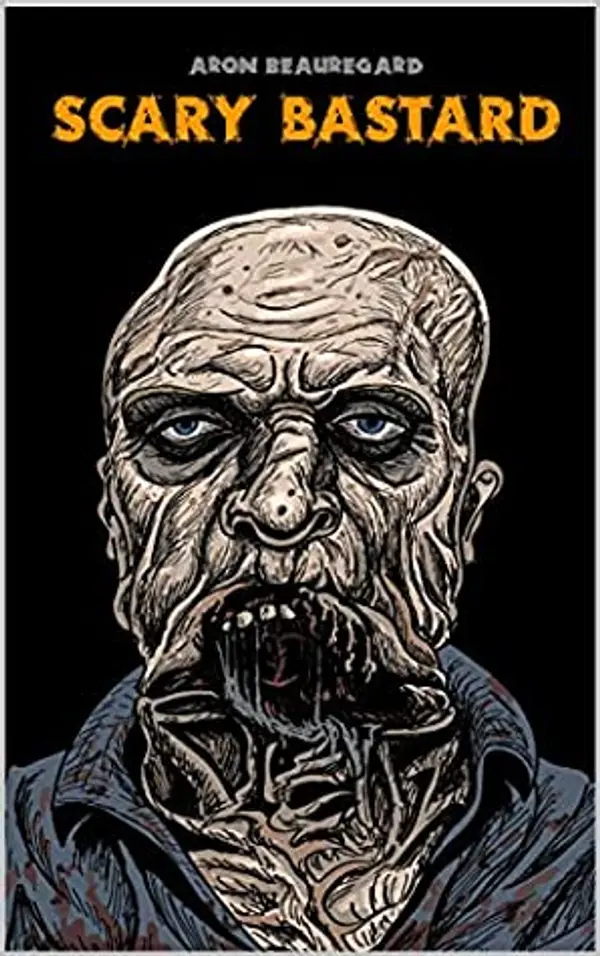 Scary Bastard by Aron Beauregard cover