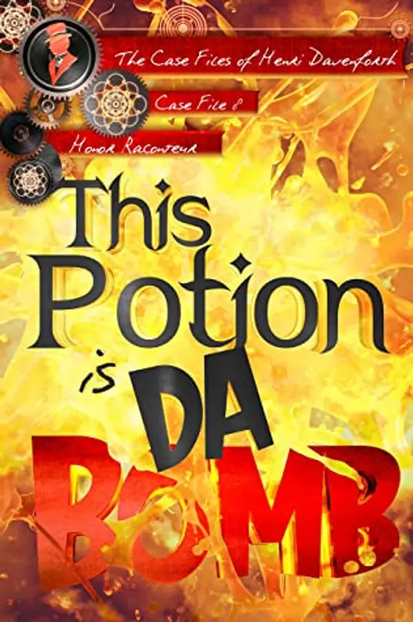 This Potion Is da Bomb (Case Files of Henri Davenforth, #8) by Honor Raconteur cover