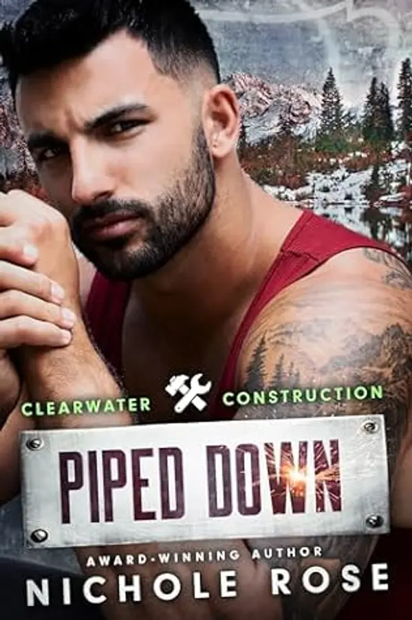 Piped Down (Clearwater Construction) by Nichole Rose cover