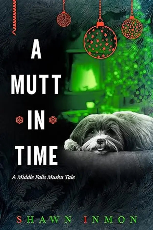 A Mutt in Time: A Middle Falls Mushu Tale (Middle Falls Time Travel) by Shawn Inmon cover