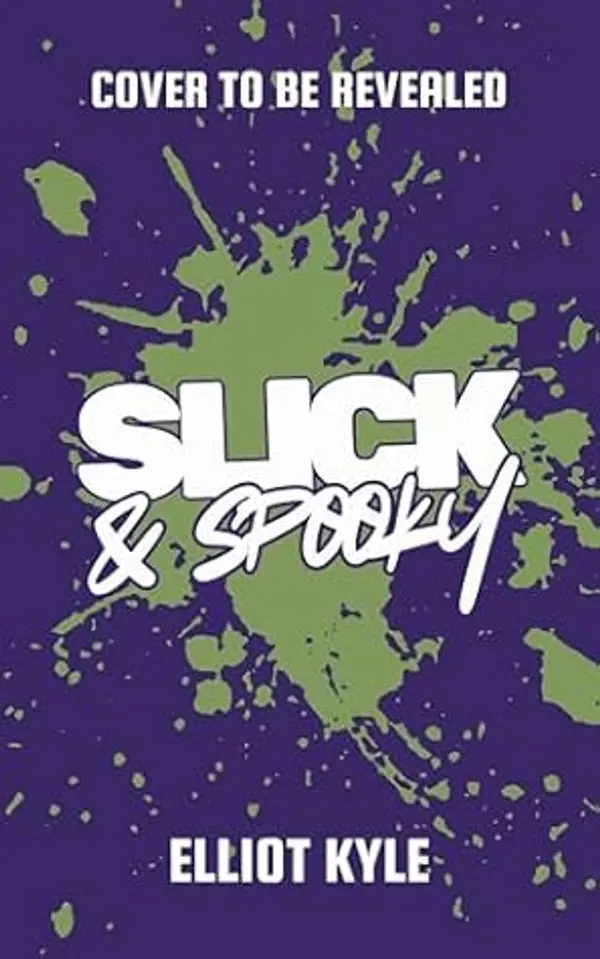Slick & Spooky: An MM romance novella by Elliot Kyle cover