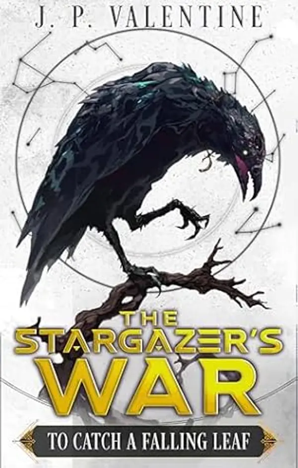 To Catch a Falling Leaf (The Stargazer's War, #2) by J.P.  Valentine cover