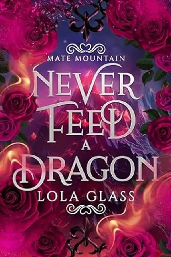Never Feed a Dragon (Mate Mountain Book 3) by Lola Glass cover