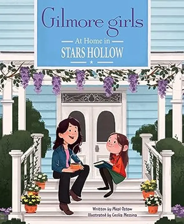 Gilmore Girls: At Home in Stars Hollow by Micol Ostow cover