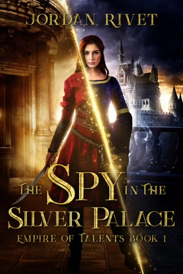 The Spy in the Silver Palace (Empire of Talents, #1) by Jordan Rivet cover