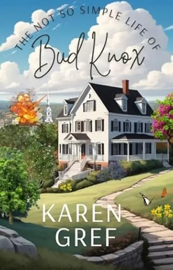 The Not So Simple Life Of Bud Knox by Karen Gref cover