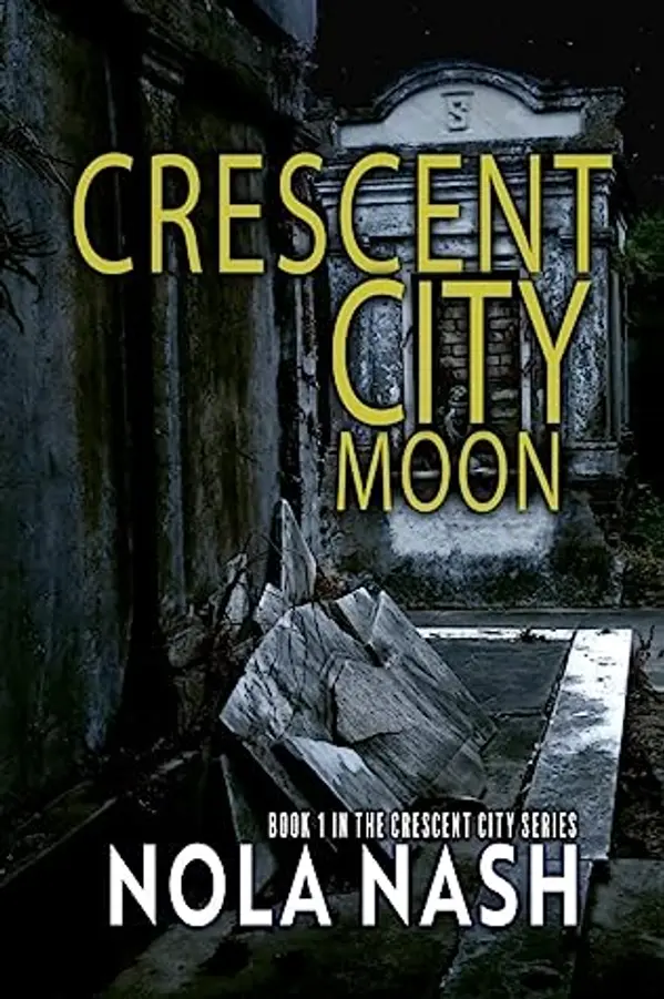 Crescent City Moon (Crescent City Series, #1) by Nola Nash cover
