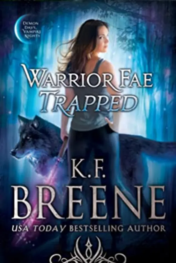 Warrior Fae Trapped (Warrior Fae, #1; Demon Days, Vampire Nights, #7) by K.F. Breene cover