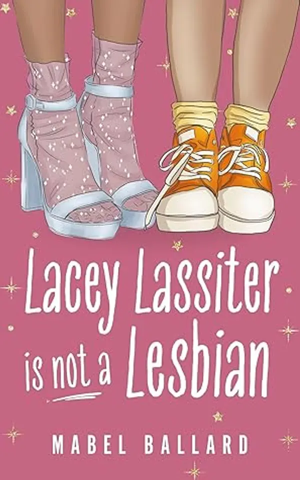 Lacey Lassiter Is Not a Lesbian: A short, sweet and steamy new sapphic romance for summer! by Mabel Ballard cover