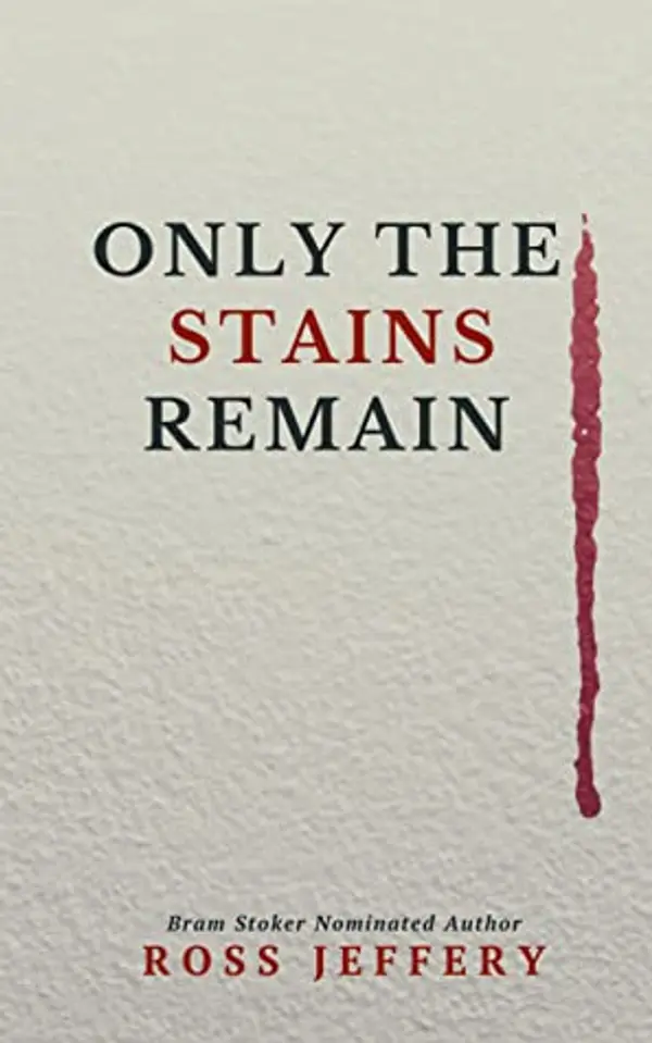 Only The Stains Remain by Ross   Jeffery cover