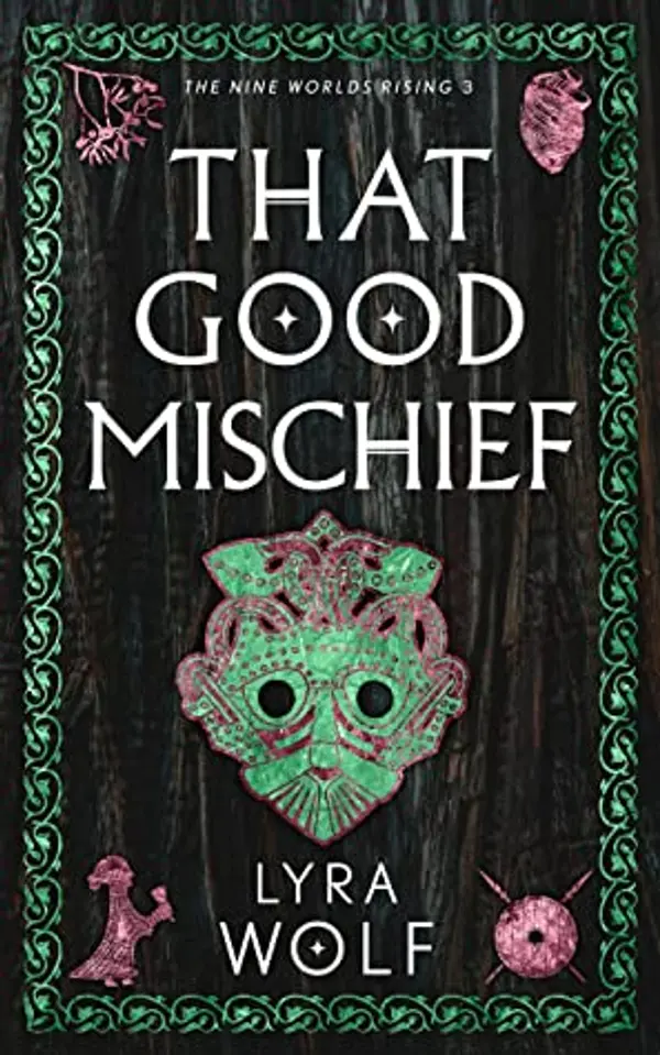 That Good Mischief (The Nine Worlds Rising #3) by Lyra Wolf cover