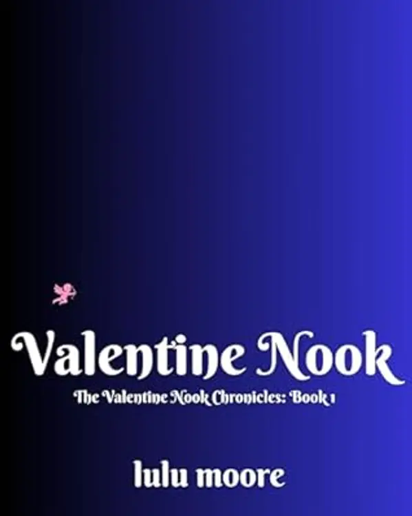 Valentine Nook (The Valentine Nook Chronicles #1) by Lulu Moore cover