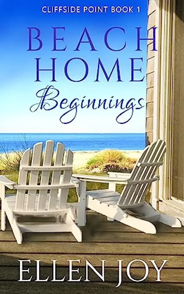 Beach Home Beginnings: Romantic Women's Fiction (Cliffside Point, 1) by Ellen Joy cover