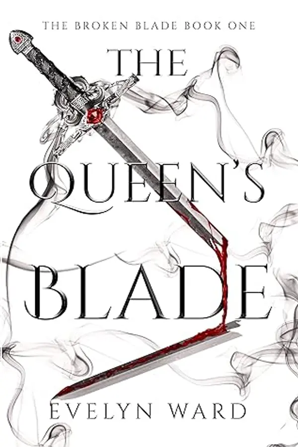 The Queen's Blade (The Broken Blade #1) by Evelyn  Ward cover