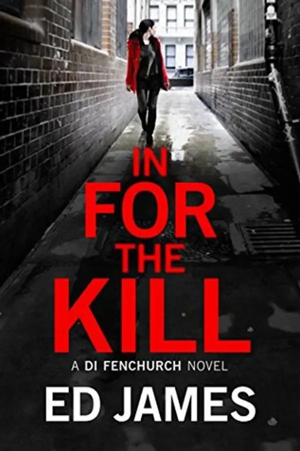 In for the Kill (DI Fenchurch, #4) by Ed James cover