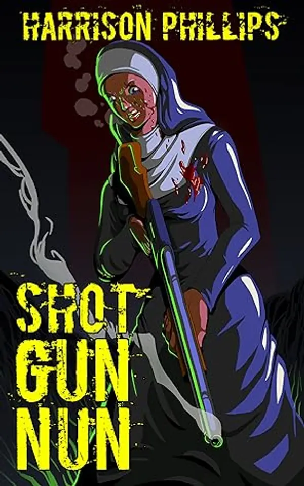 Shotgun Nun by Harrison Phillips cover