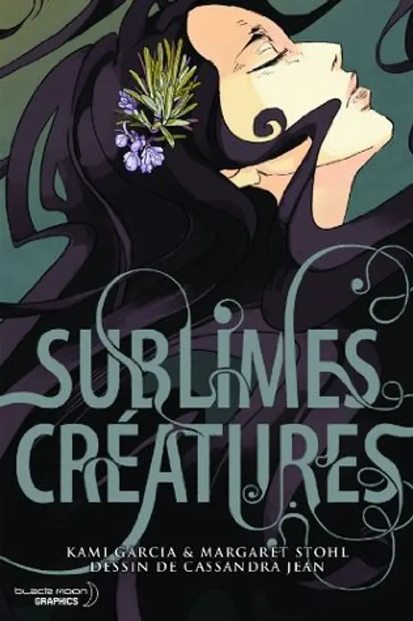Saga 16 Lunes T01 - Sublimes Créatures (French Edition) by Kami Garcia cover
