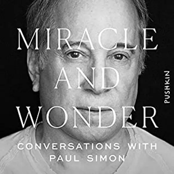 Miracle and Wonder: Conversations with Paul Simon by Malcolm Gladwell cover