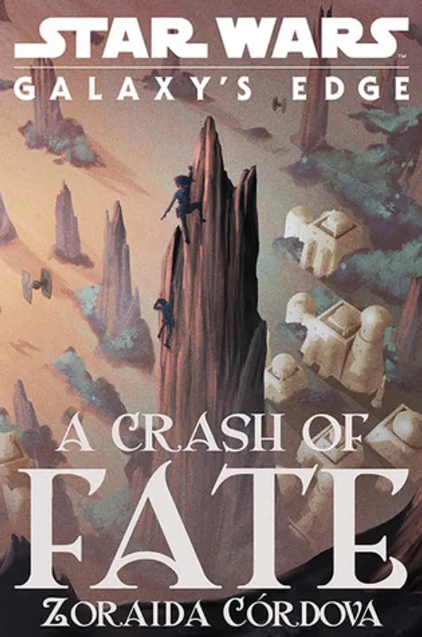 A Crash of Fate (Star Wars: Galaxy's Edge, #1) by Zoraida Córdova cover