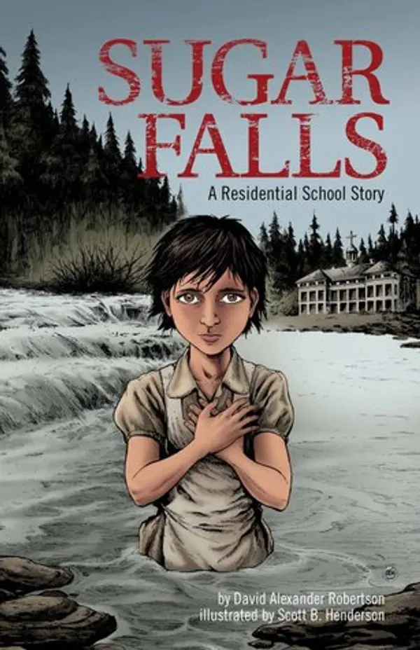 Sugar Falls: A Residential School Story by David Alexander Robertson cover